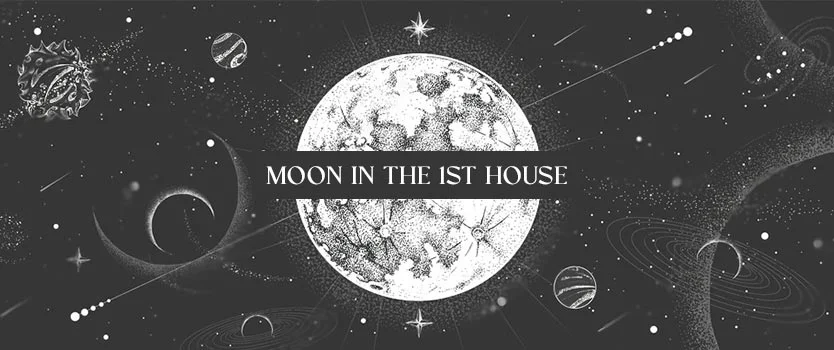 Moon in the 1st House